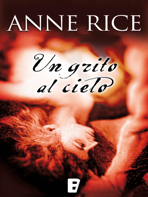 Title details for Un grito al cielo by Anne Rice - Available